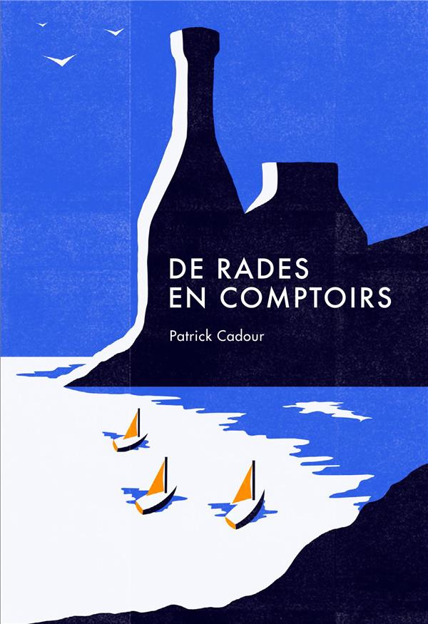 De rades en comptoirs. Ripailles maritimes