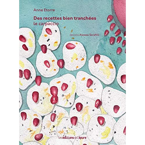 Des recettes qui tranchent. Le carpaccio