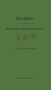 Les Algues. Dix façons de les préparer