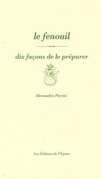Le fenouil. Dix façons de le préparer, 1e édition