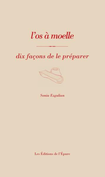 L'os à moelle. Dix façons de le préparer