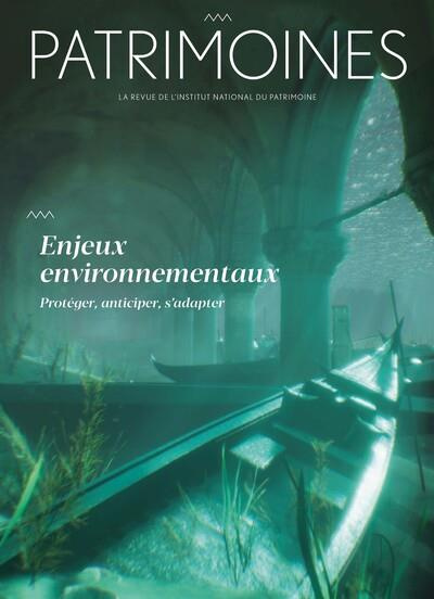 Patrimoines N° 18 : Enjeux environnementaux. Protéger, anticiper, s'adapter