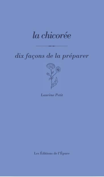 La chicorée. Dix façons de la préparer