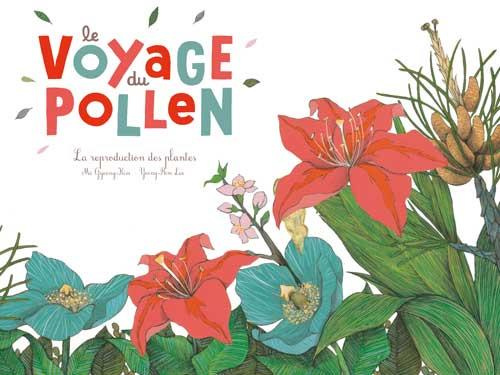 Le voyage du pollen. La reproduction des plantes