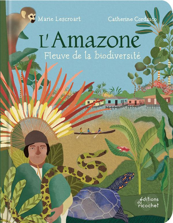 L'Amazone. Fleuve de la biodiversité