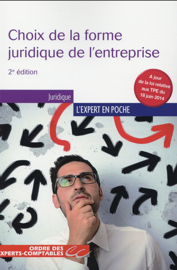 Choix de la forme juridique de l'entreprise. 2e édition