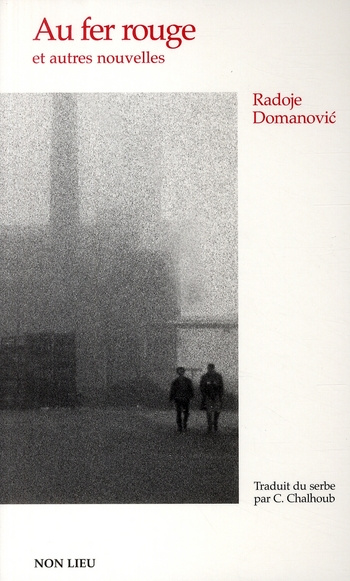 Au fer rouge. Et autres nouvelles