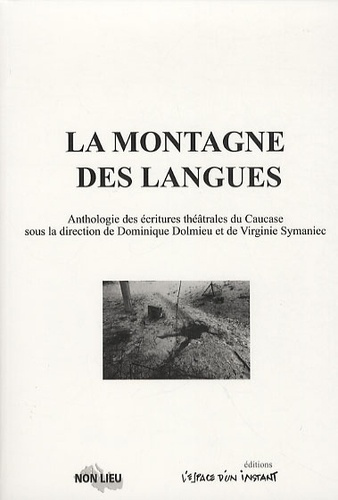 La montagne des langues. Anthologie des écritures théâtrales du Caucase
