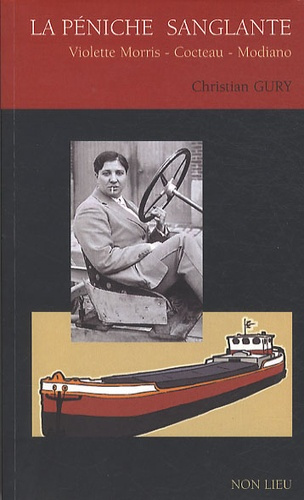 La péniche sanglante. Violette Morris, Cocteau, Modiano
