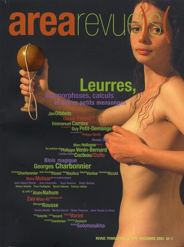 Arearevue)s( N° 6, Décembre 2003 : Leurres, métamorphoses, calculs et autres petits mensonges