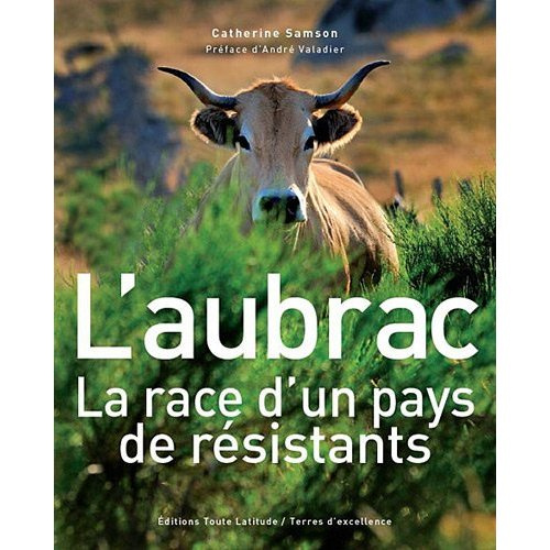 L'Aubrac. La race d'un pays de résistants