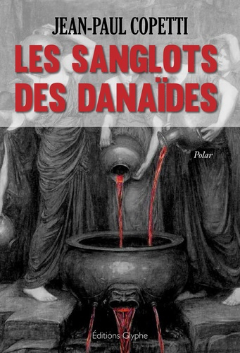 Les sanglots des Danaïdes