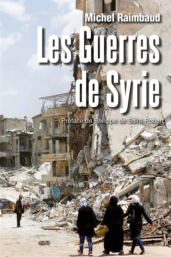 Les guerres de Syrie