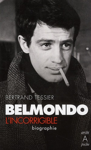 Belmondo l'incorrigible. Edition revue et augmentée