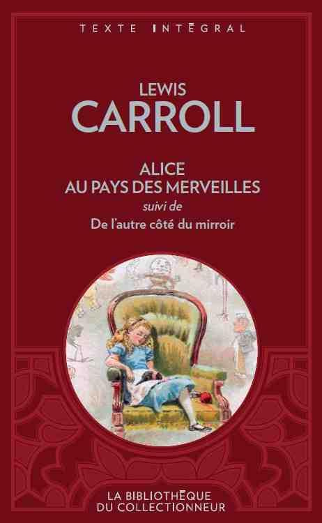 Alice au pays des merveilles. Suivi de De l'autre côté du miroir