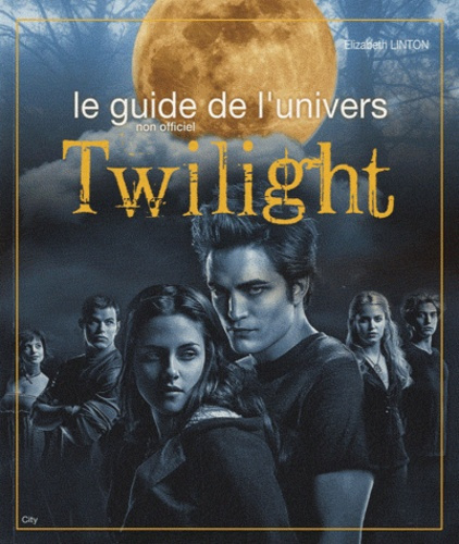 Le guide de l'univers Twilight