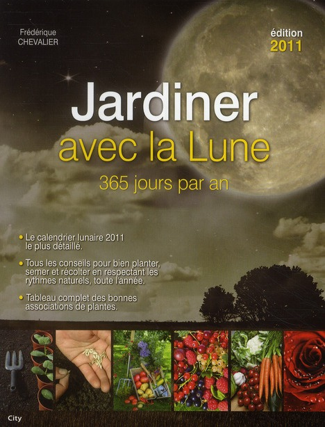 Jardiner avec la lune. 365 jours par an, Edition 2011