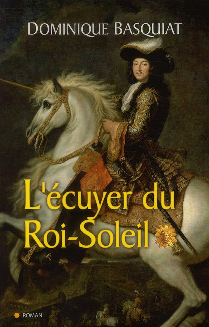 L'écuyer du Roi-Soleil