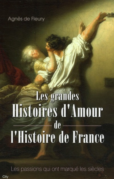 Les grandes histoires d'amour de l'histoire de France