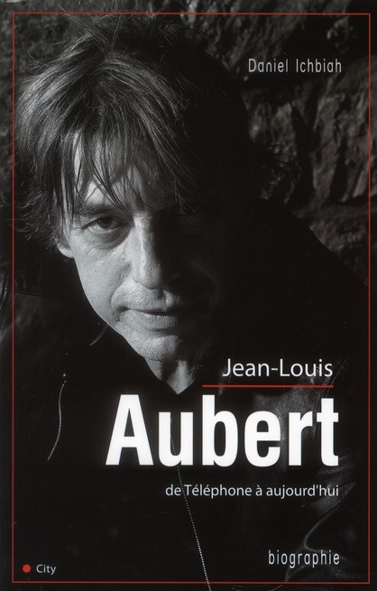 Jean Louis Aubert. De Téléphone à aujourd'hui