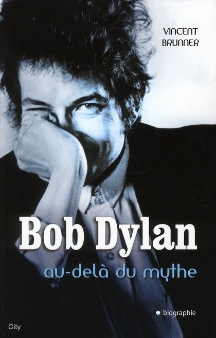 Bob Dylan. Au-delà du mythe