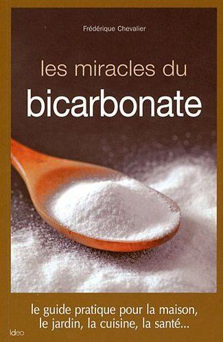 //Les miracles du bicarbonate / Guide pratique