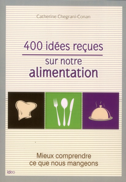 400 idées reçues sur votre alimentation