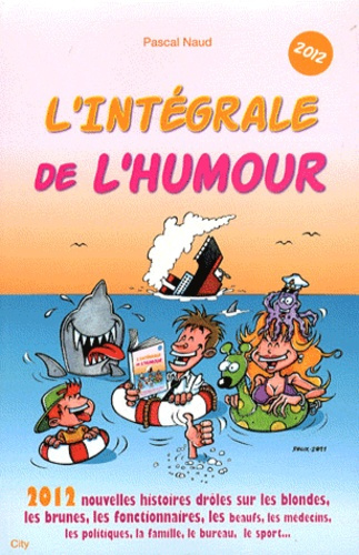 L'intégrale de l'humour. Edition 2012