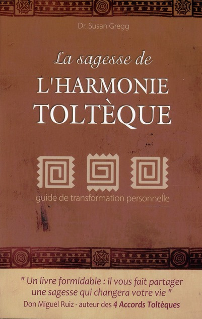 La sagesse de l'harmonie toltèque