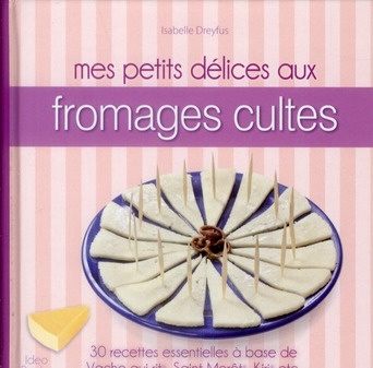 Mes petits délices aux fromages cultes