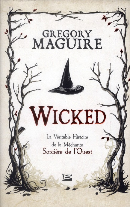 Wicked. La Véritable Histoire de la Méchante Sorcière de l'Ouest
