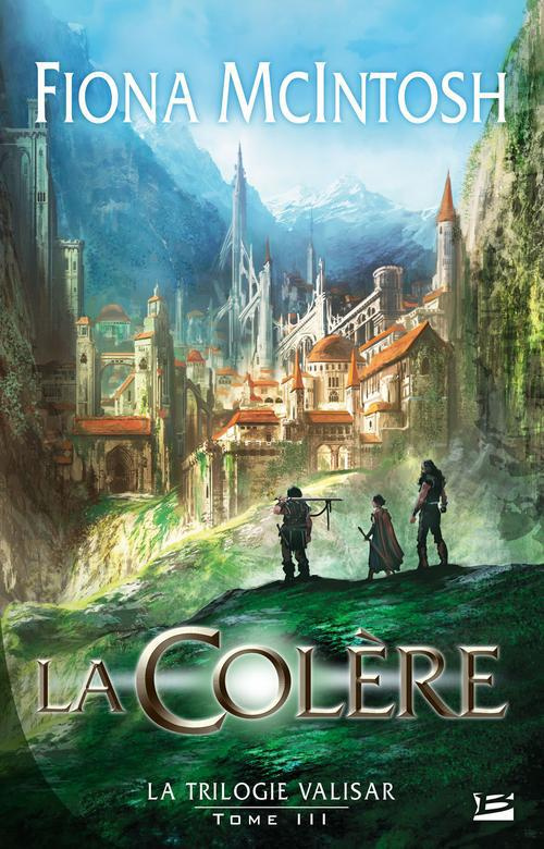 La trilogie Valisar Tome 3 : La colère