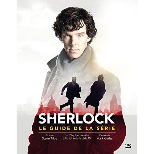 Sherlock. Le guide de la série