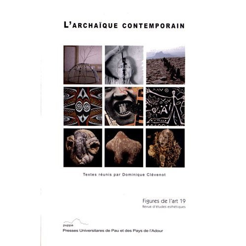 FIGURES DE L ART 19 (2011) L ARCHAIQUE CONTEMPORAIN