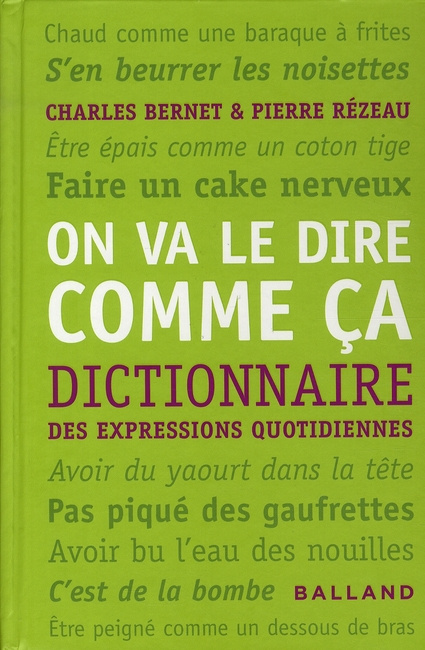On va le dire comme ça / Dictionnaire des expressions quotidiennes