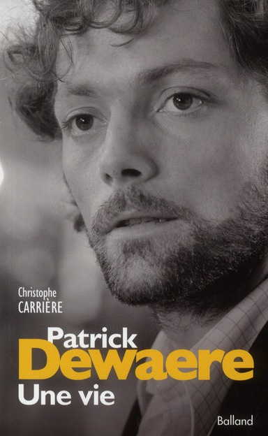 Patrick Dewaere, une vie
