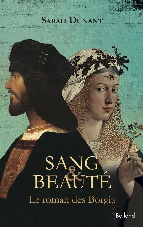 Sang & beauté / Le roman des Borgia