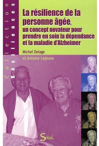 La résilience de la personne âgée, un concept novateur pour prendre en soin la dépendance et la mala