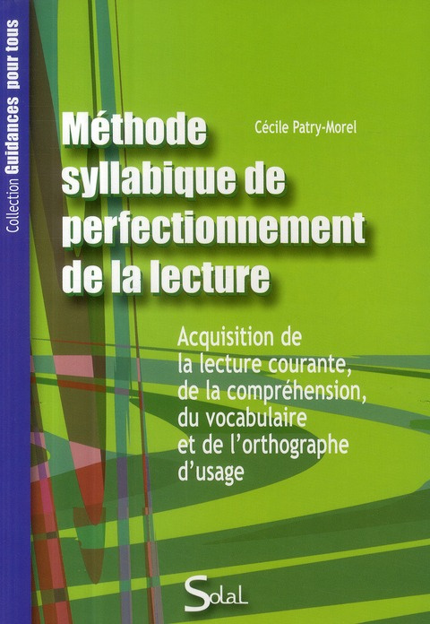 Méthode syllabique de perfectionnement de la lecture. Acquisition de la lecture courante, de la comp