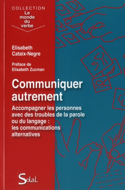 Communiquer autrement. Accompagner les personnes avec des troubles de la parole ou du langage : les