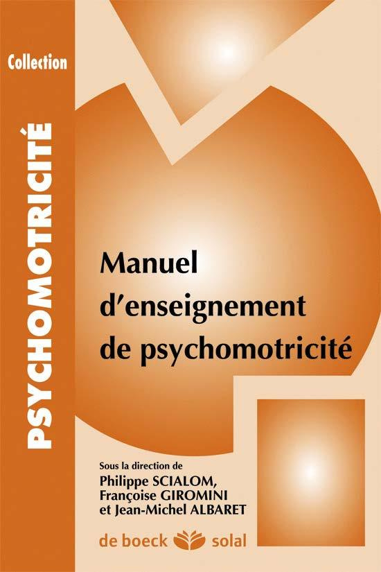 Manuel d'enseignement de psychomotricité. Tome1 : Concepts fondamentaux