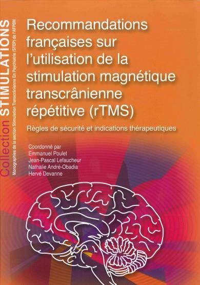 Recommandations françaises sur l'utilisation de la stimulation magnétique transcrânienne répétitive