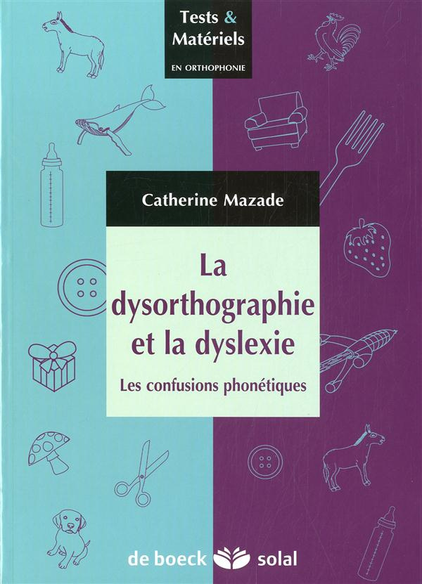 La dysorthographie et la dyslexie. Les confusions phonétiques