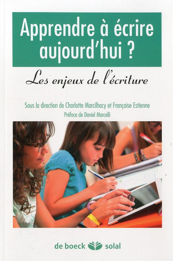 Apprendre à écrire aujourd'hui ? Les enjeux de l'écriture