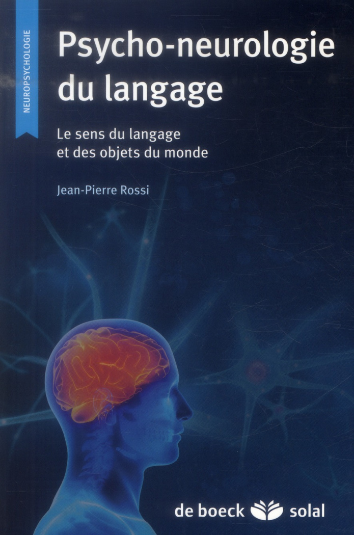 Psycho-neurologie du langage. Le sens des mots et des objets du monde