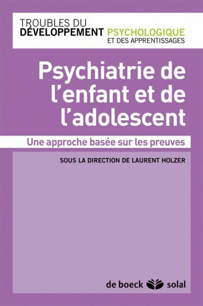 Psychiatrie de l'enfant et de l'adolescent. Une approche basée sur les preuves