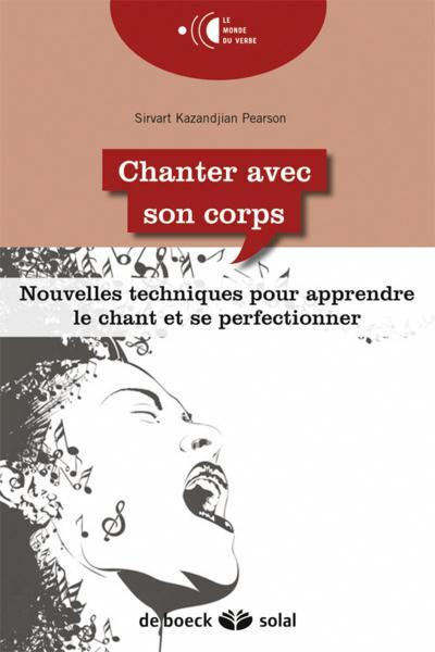 Chanter avec son corps. Appui sur le diaphragme, soutien par les abdominaux, diction avec une bonne