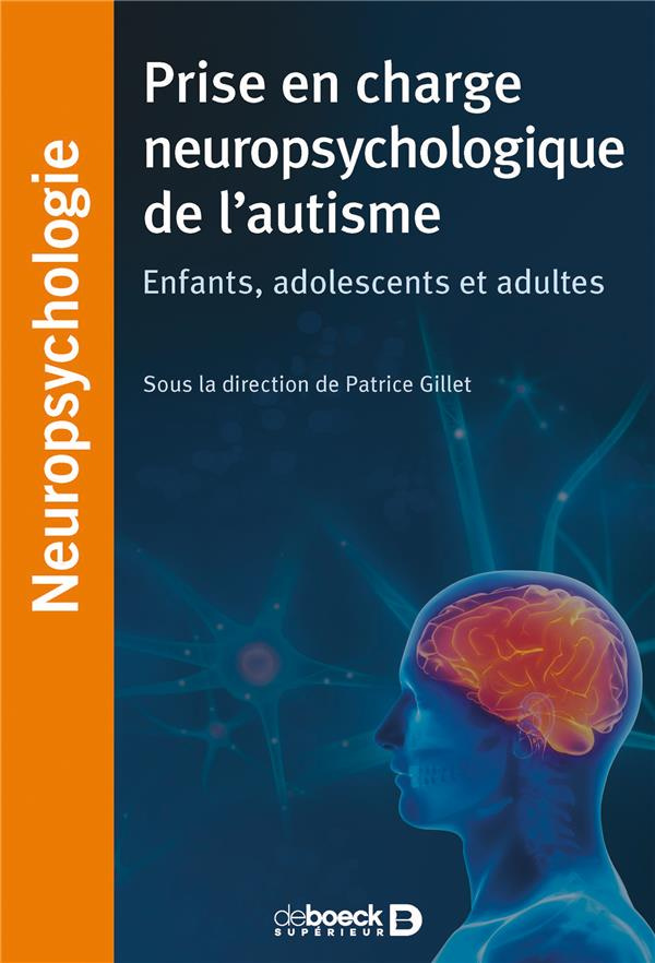 Prises en charge neuropsychologiques de l'autisme. Enfants d'âge scolaire, adolescents et adultes