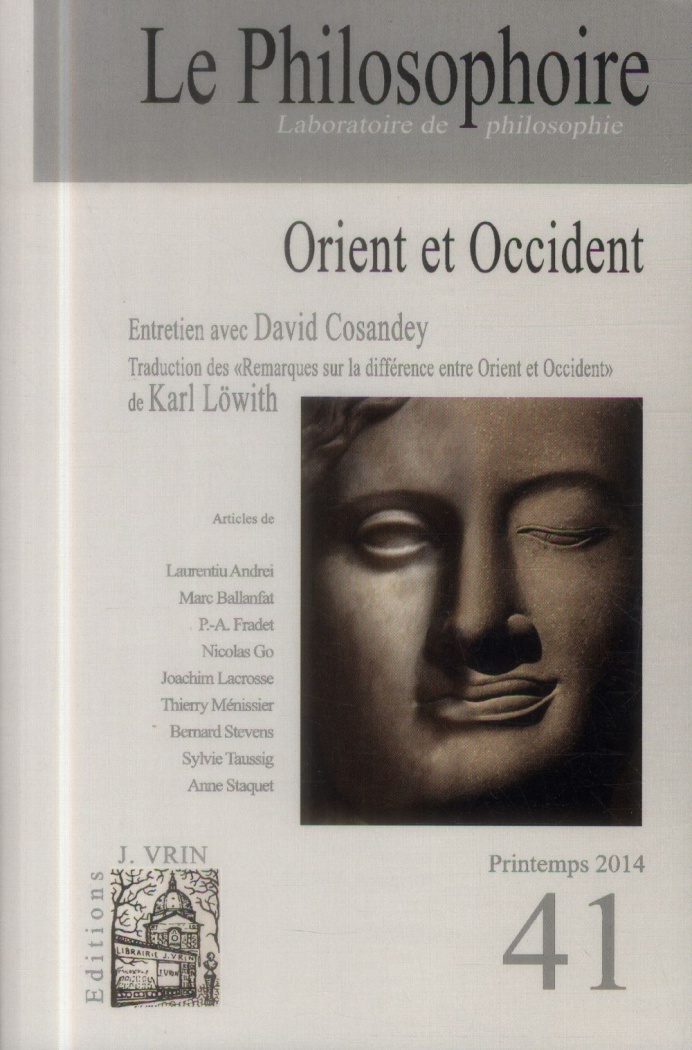 Le Philosophoire N° 41, printemps 2014 : Orient et Occident