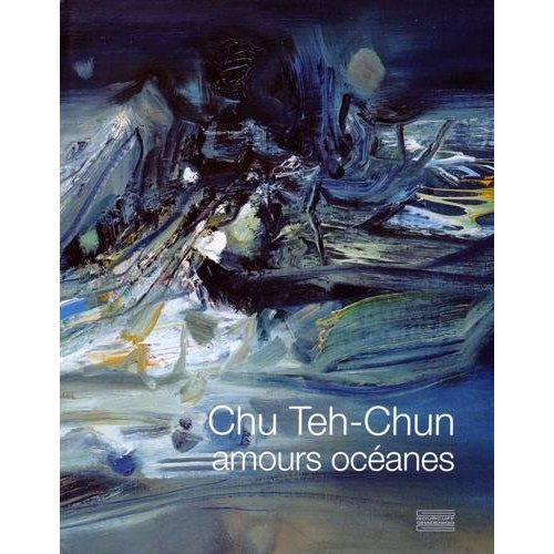 Chu Teh-Chun. Amours océanes